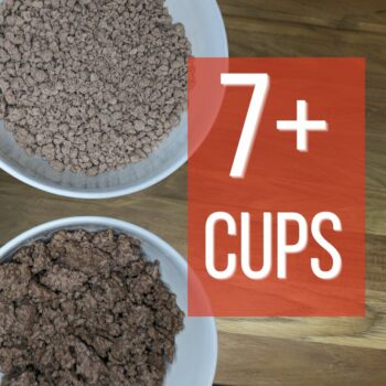 7+ cups of freeze dried beef crumbles (ground beef)